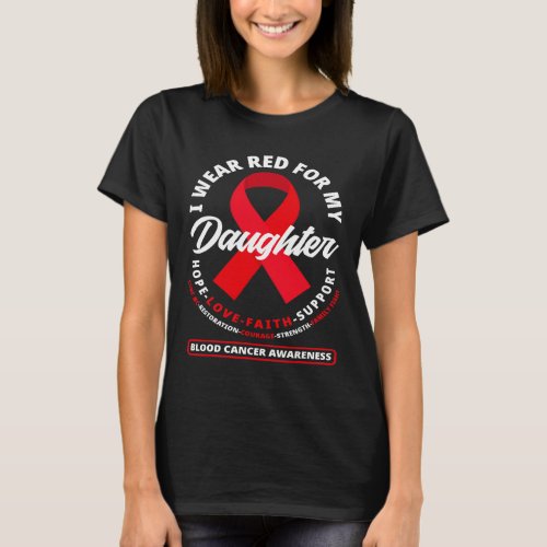 Wear Red For My Daughter Blood Cancer Awareness 2  T_Shirt