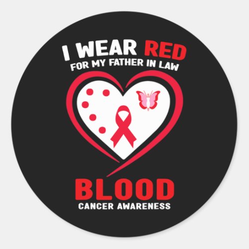 Wear Red For My Father In Law Blood Cancer Awarene Classic Round Sticker