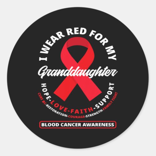 Wear Red For My Granddaughter Blood Cancer Awarene Classic Round Sticker