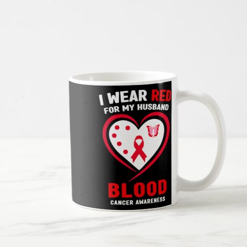 Wear Red For My Husband Blood Cancer Awareness  Coffee Mug