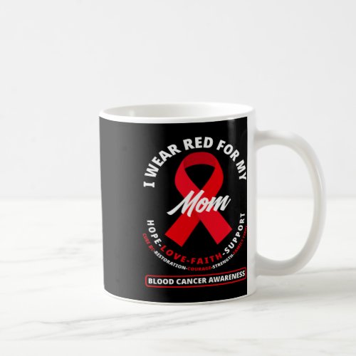 Wear Red For My Mom Blood Cancer Awareness  Coffee Mug