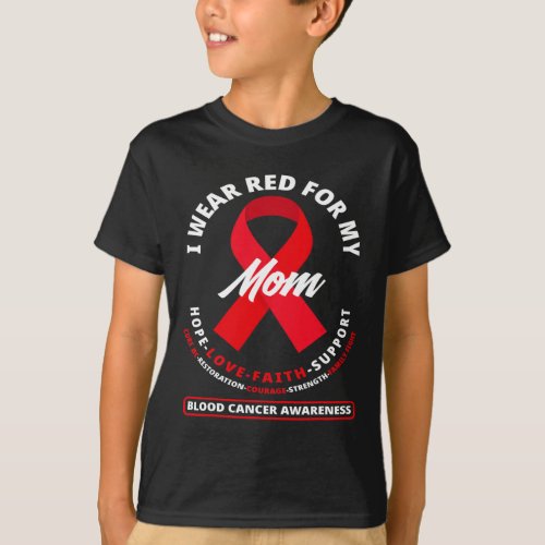 Wear Red For My Mom Blood Cancer Awareness  T_Shirt