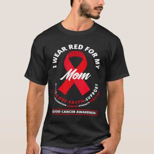 Wear Red For My Mom Blood Cancer Awareness  T_Shirt