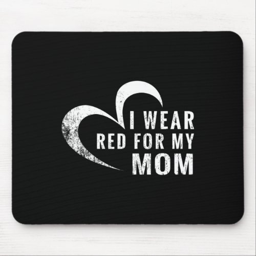 Wear Red For My Mom Heart Disease Awareness Suppor Mouse Pad