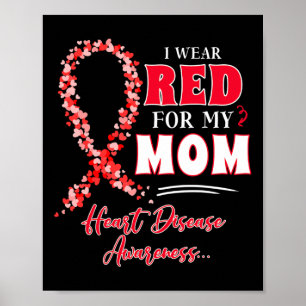 Wear Red For My Mom Heart Disease Awareness Women  Poster
