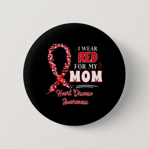 Wear Red For My Mom Red Ribbon Heart Disease Aware Button