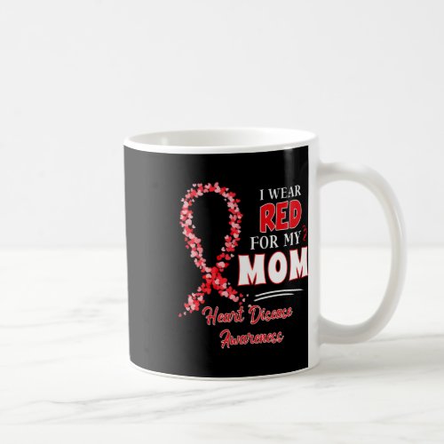 Wear Red For My Mom Red Ribbon Heart Disease Aware Coffee Mug