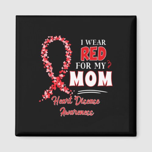 Wear Red For My Mom Red Ribbon Heart Disease Aware Magnet