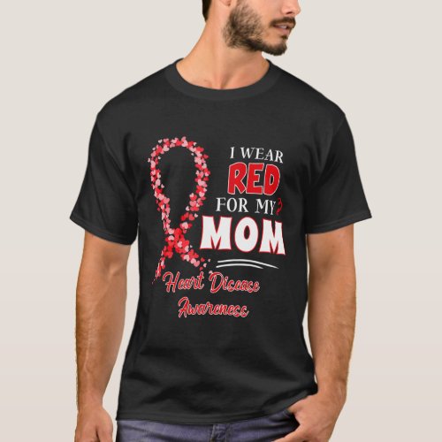 Wear Red For My Mom Red Ribbon Heart Disease Aware T_Shirt