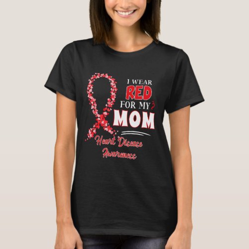 Wear Red For My Mom Red Ribbon Heart Disease Aware T_Shirt