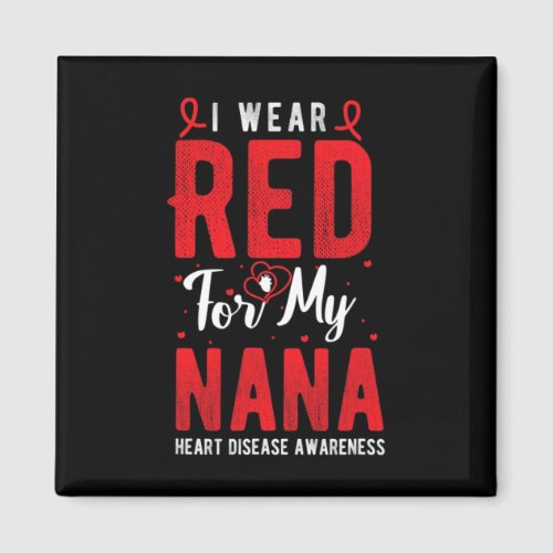 Wear Red For My Nana Heart Disease Awareness Red R Magnet