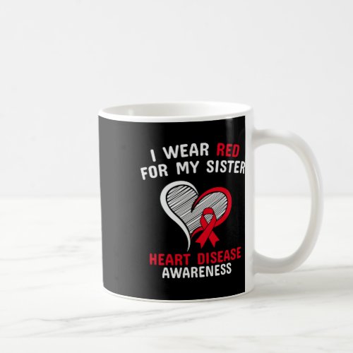 Wear Red For My Sister Heart Disease Awareness Chd Coffee Mug