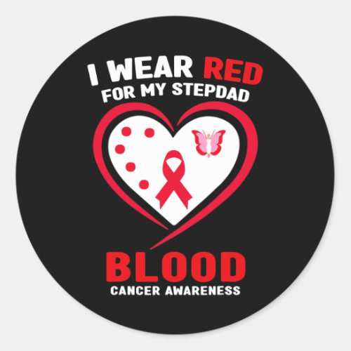 Wear Red For My Stepdad Blood Cancer Awareness  Classic Round Sticker