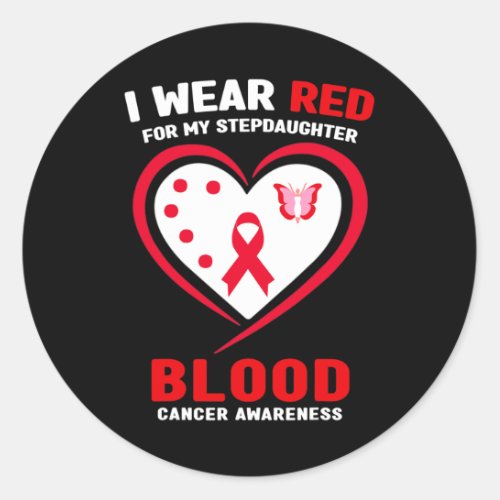 Wear Red For My Stepdaughter Blood Cancer Awarenes Classic Round Sticker