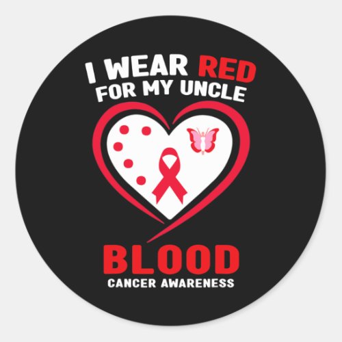 Wear Red For My Uncle Blood Cancer Awareness 1  Classic Round Sticker