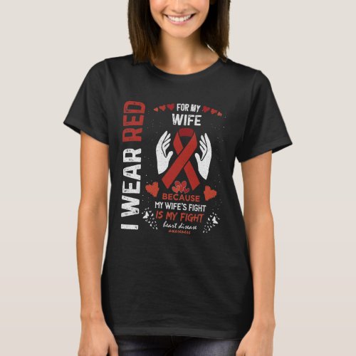 Wear Red For My Wife Fighter Heart Disease Awarene T_Shirt