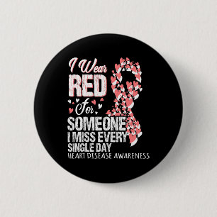 Wear Red For Someone I Miss Every Single Day Button