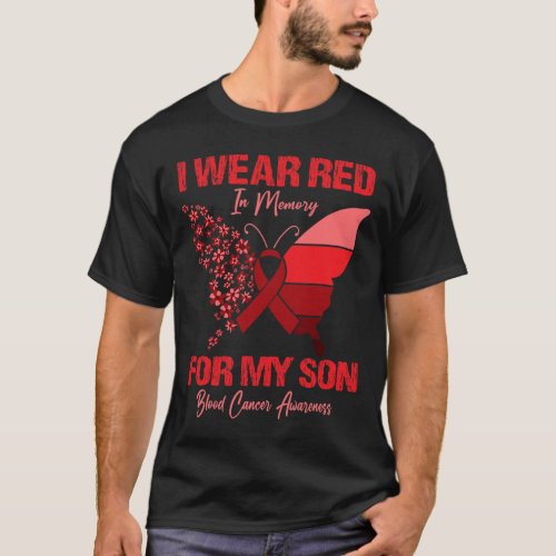 Wear Red In Memory For My Son Blood Cancer Awarene T_Shirt