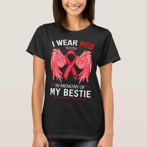 Wear Red In Memory Of Bestie Blood Cancer Awarenes T_Shirt