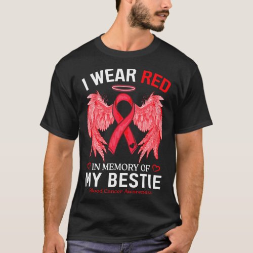 Wear Red In Memory Of Bestie Blood Cancer Awarenes T_Shirt