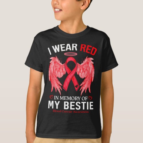 Wear Red In Memory Of Bestie Blood Cancer Awarenes T_Shirt