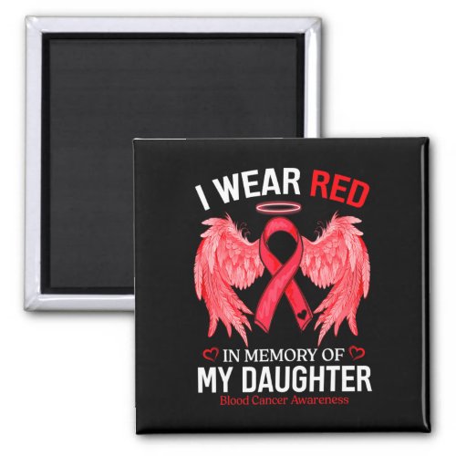 Wear Red In Memory Of Daughter Blood Cancer Awaren Magnet