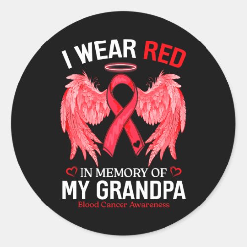 Wear Red In Memory Of Grandpa Blood Cancer Awarene Classic Round Sticker