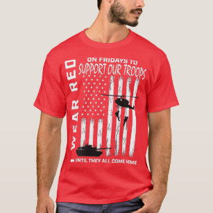 Wear Red On Fridays Military Veteran Support Our T T-Shirt