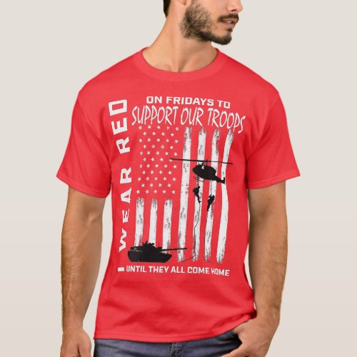 Wear Red On Fridays Military Veteran Support Our T T_Shirt