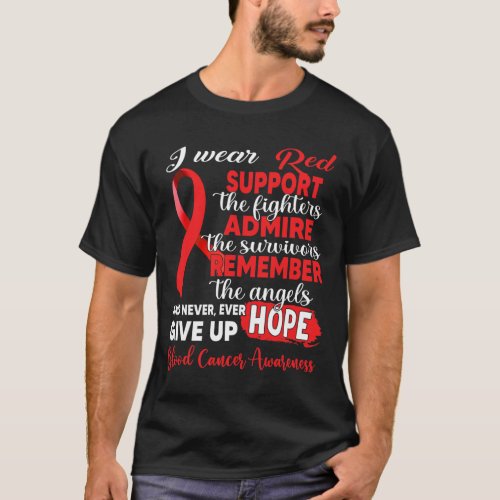 Wear Red Support The Fighters Blood Cancer Awarene T_Shirt