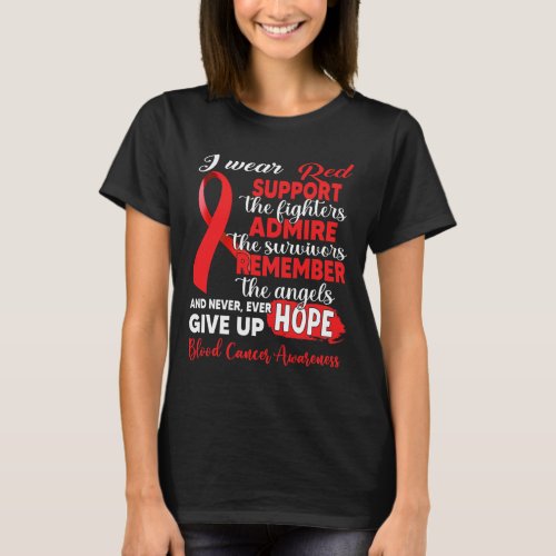 Wear Red Support The Fighters Blood Cancer Awarene T_Shirt