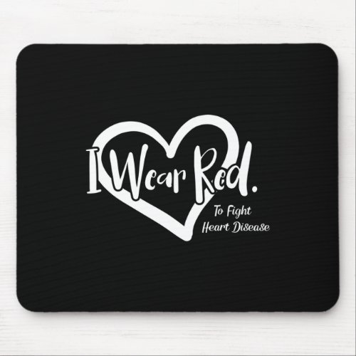 Wear Red To Fight Heart Disease National Red Day T Mouse Pad