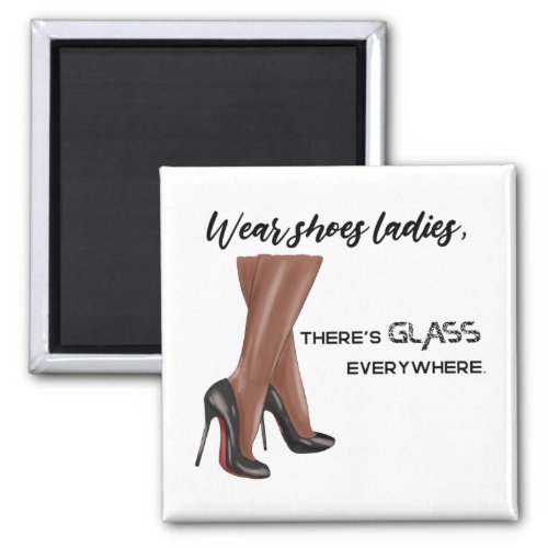 Wear Shoes Ladies Theres Glass Kamala Harris Magnet