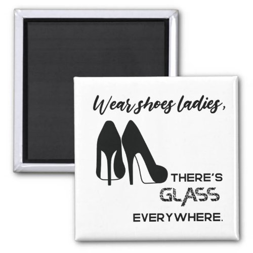 Wear Shoes Ladies Theres Glass Kamala Harris Magnet