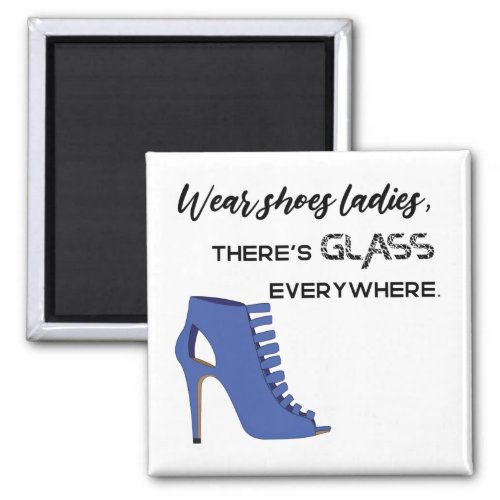 Wear Shoes Ladies Theres Glass Kamala Harris Magnet