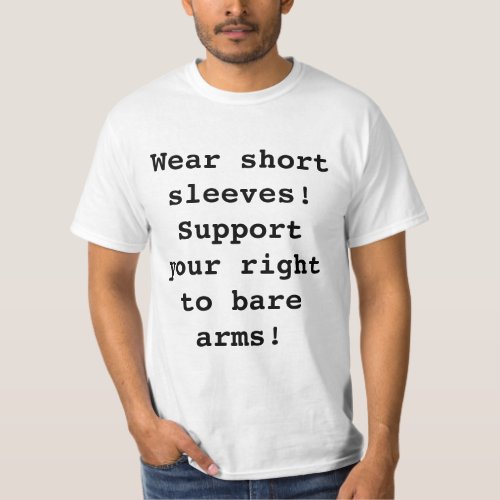 Wear short sleeves Support your right T_Shirt