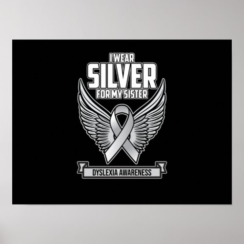 Wear Silver For Sister Dyslexia Awareness Poster