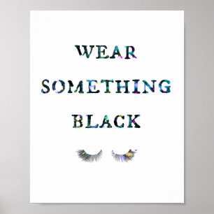 Wear something black poster
