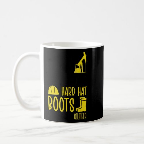 Wear Suits Boots Smell Oilfield Oil Rig Roughneck  Coffee Mug