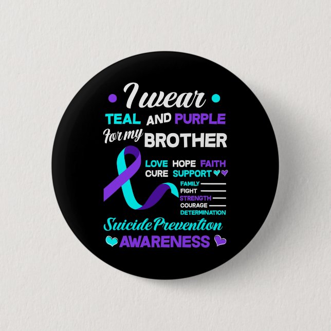 Wear Teal &amp; Purple For My Brother Suicide Prev Button (Front)