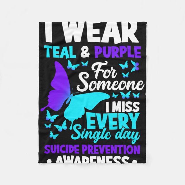 Wear Teal &amp; Purple For Someone I Miss Suicide  Fleece Blanket (Front)