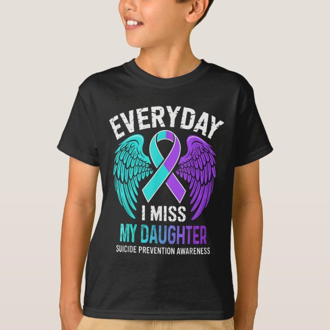 Wear Teal &amp; Purple I Miss My Daughter Suicide  T-Shirt (Front)