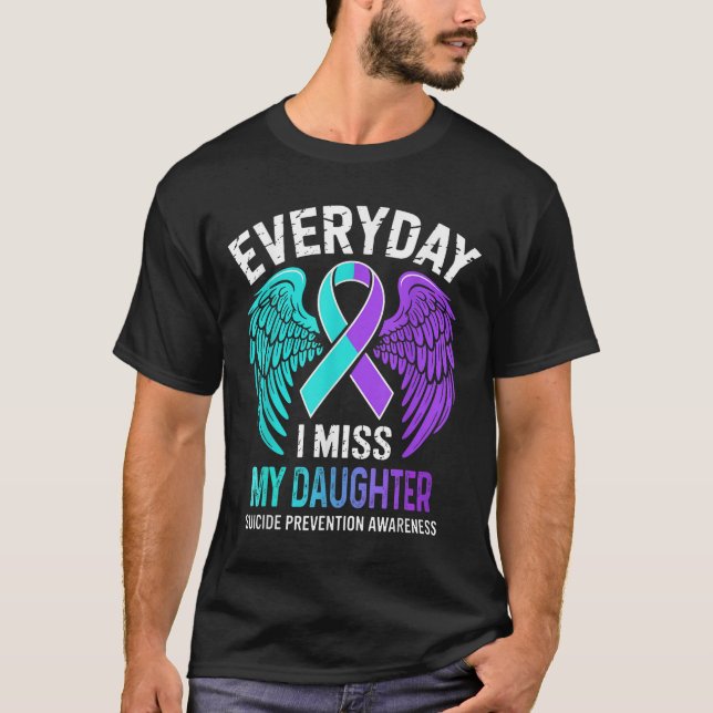 Wear Teal &amp; Purple I Miss My Daughter Suicide  T-Shirt (Front)
