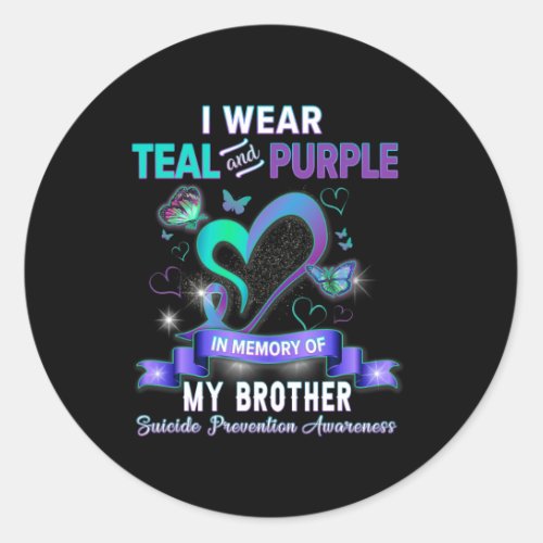 Wear Teal And Purple For My Brother Suicide Preven Classic Round Sticker