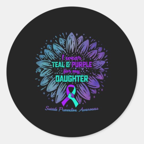 Wear Teal And Purple For My Daughter Suicide Preve Classic Round Sticker