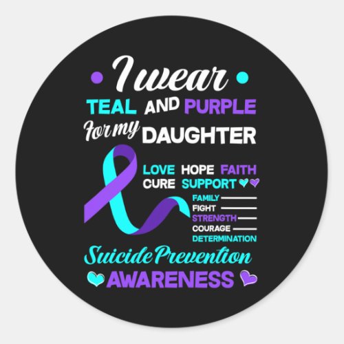 Wear Teal And Purple For My Daughter Suicide Preve Classic Round Sticker