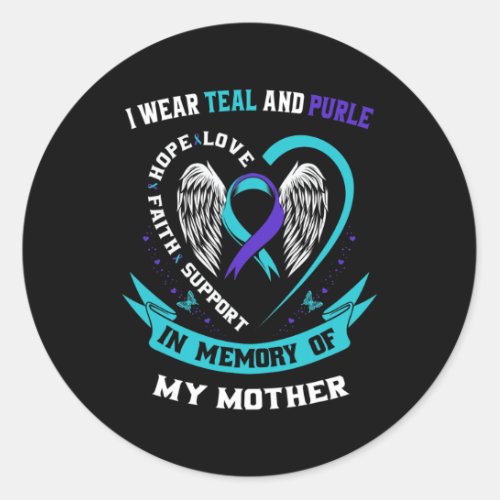 Wear Teal And Purple For My Mom Mother Suicide Awa Classic Round Sticker