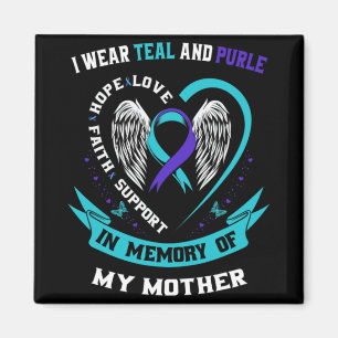Wear Teal And Purple For My Mom Mother Suicide Awa Magnet