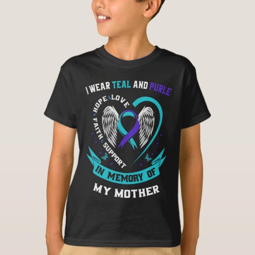 Wear Teal And Purple For My Mom Mother Suicide Awa T_Shirt