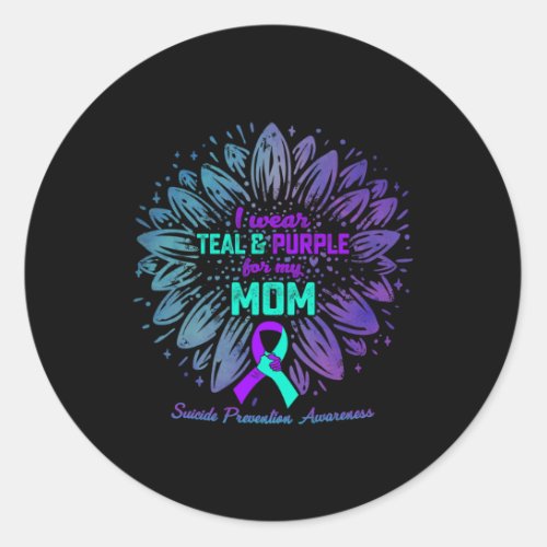 Wear Teal And Purple For My Mom Suicide Prevention Classic Round Sticker